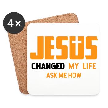 Jésus a changé ma vie, demande-moi comment il est de concevoir - Dessous de verre (lot de 4) - blanc - Devant