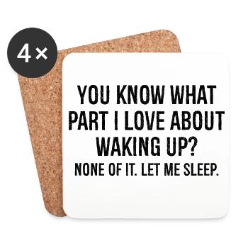 you know what part I love about waking up - Untersetzer (4er-Set) - Weiß - Vorne