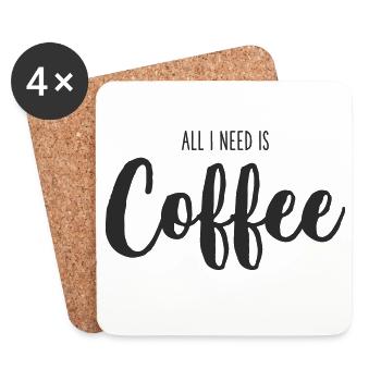 All I Need Is coffee - Untersetzer (4er-Set) - Weiß - Vorne
