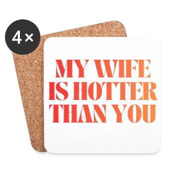 my wife is hotter than you - Coasters (set of 4) - white - Front