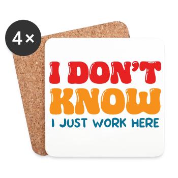 I Don't Know I Just Work Here Funny Office Art - Coasters (set of 4) - white - Front