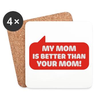 my mom is better than your mom - Coasters (set of 4) - white - Front