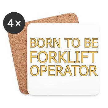 Forklift Operator Born To Be Forklift Driver - Coasters (set of 4) - white - Front