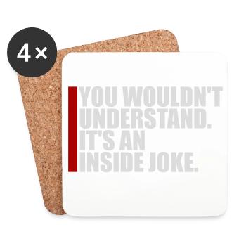 You Wouldn't Understand It's An Inside Joke Spruch - Untersetzer (4er-Set) - Weiß - Vorne