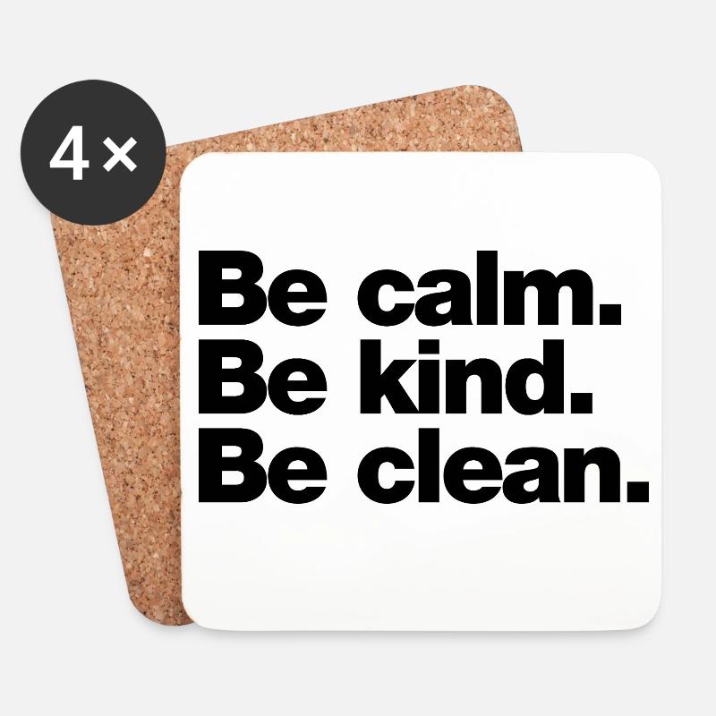 Be calm. Be kind. Be clean - Coasters (set of 4) - white