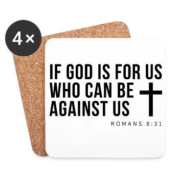 IF GOD IS FOR US, WHO CAN BE AGAINST US - Coasters (set of 4) - white - Front