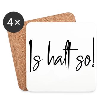Is halt so! - Untersetzer (4er-Set) - Weiß - Vorne