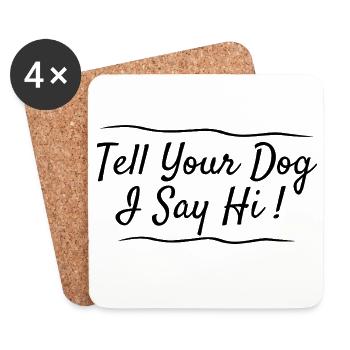 Salutations aux amoureux des chiens : Dites à votre chien que je dis bonjour - Dessous de verre (lot de 4) - blanc - Devant