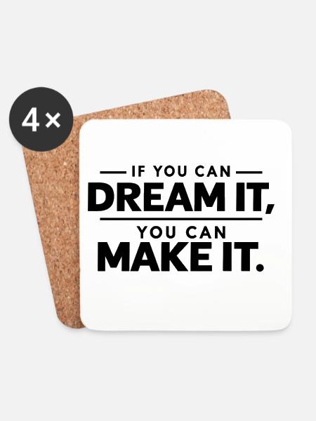 If You Can Dream It, You Can Make It. - Untersetzer (4er-Set) - Weiß