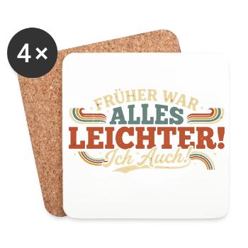 Früher War Alles Leichter Ich Auch - Untersetzer (4er-Set) - Weiß - Vorne