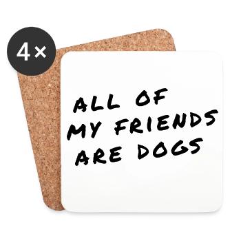 Tous mes amis sont des chiens Chemise für Hundeliebhabe - Dessous de verre (lot de 4) - blanc - Devant
