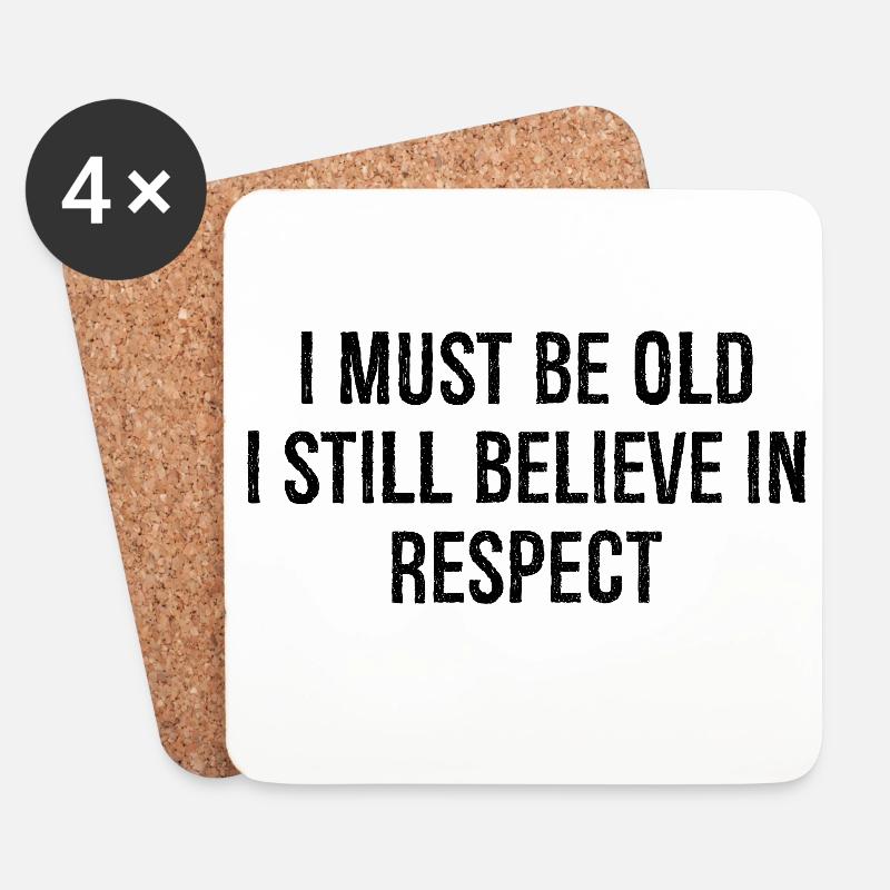 I must be old I still believe in respect - Untersetzer (4er-Set) - Weiß