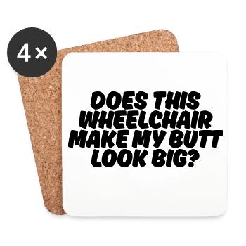 Est-ce que mes fesses ont l’air grosses à cause de ce fauteuil roulant ? # - Dessous de verre (lot de 4) - blanc - Devant