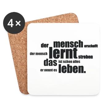 Der Mensch erschafft, der Mensch lernt streben... - Untersetzer (4er-Set) - Weiß - Vorne
