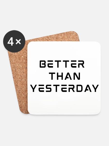 Better Than Yesterday - Coasters (set of 4) - white