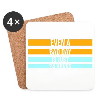 Even A Bad Day Is Just 24 Hours Motivierend Spruch - Untersetzer (4er-Set) - Weiß - Vorne