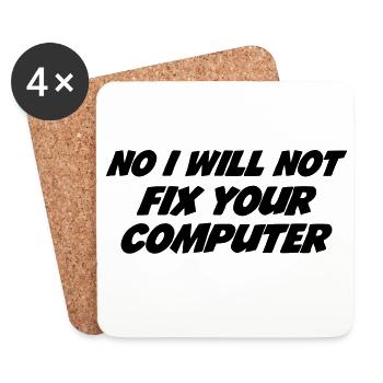 No I will not fix your computer - Coasters (set of 4) - white - Front