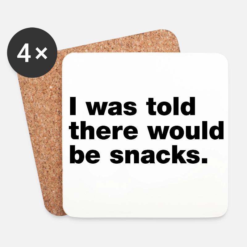 Man sagte mir, es gäbe Snacks - Untersetzer (4er-Set) - Weiß