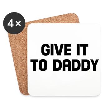 give it to daddy - Untersetzer (4er-Set) - Weiß - Vorne
