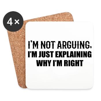 I'm Not Arguing, I'm Just Right - Coasters (set of 4) - white - Front