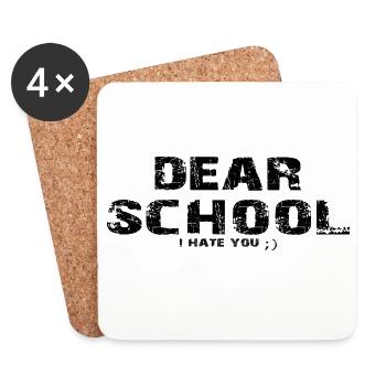 Dear School I Hate You Funny Student Humor Gift - Coasters (set of 4) - white - Front
