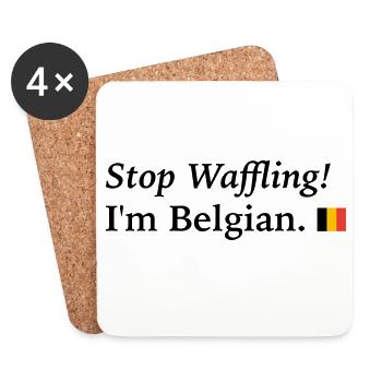 stop waffling, i am Belgian - Coasters (set of 4) - white - Front