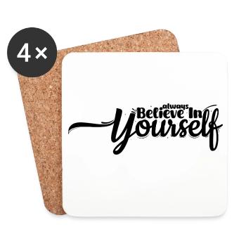 Believe in yourself – Motivational quote design - Coasters (set of 4) - white - Front