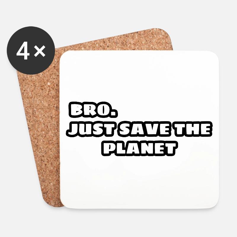 Bro, just save the planet - Coasters (set of 4) - white