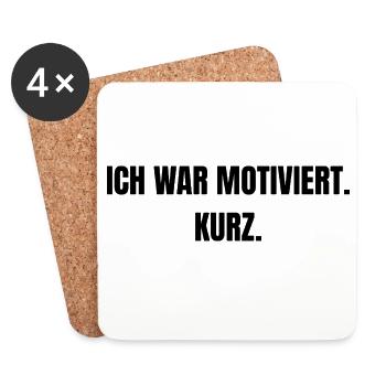 Ich war motiviert. Kurz. - Untersetzer (4er-Set) - Weiß - Vorne