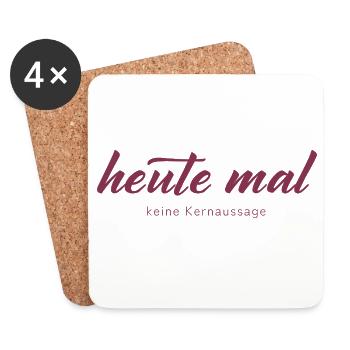 Heute mal keine Kernaussage - Untersetzer (4er-Set) - Weiß - Vorne