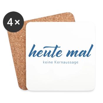 Heute mal keine Kernaussage - Untersetzer (4er-Set) - Weiß - Vorne