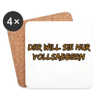 Der Will Sie Nur Vollsabbern - Untersetzer (4er-Set) - Weiß - Vorne