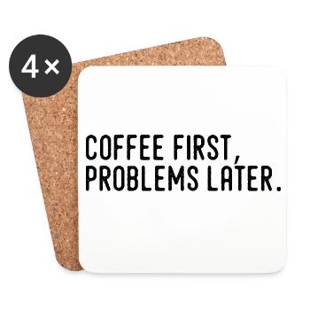 Kaffee erst Probleme später - Untersetzer (4er-Set) - Weiß - Vorne