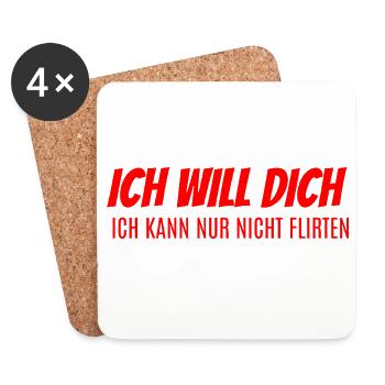 Ich will dich kann nicht flirten - Untersetzer (4er-Set) - Weiß - Vorne