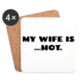 My wife is psychotic. Humor for men # - Coasters (set of 4) - white - Front