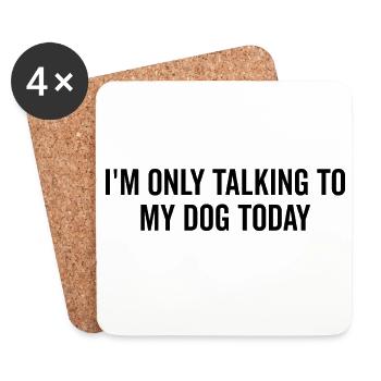 Ich spreche heute nur mit meinem Hund - Untersetzer (4er-Set) - Weiß - Vorne