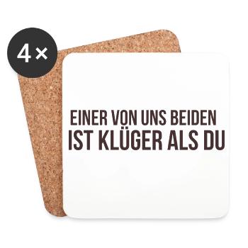 Einer von uns beiden ist klüger als du - Untersetzer (4er-Set) - Weiß - Vorne