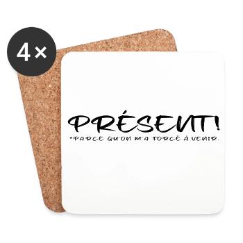 Présent parce qu on m a forcé à venir - Dessous de verre (lot de 4) - blanc - Devant