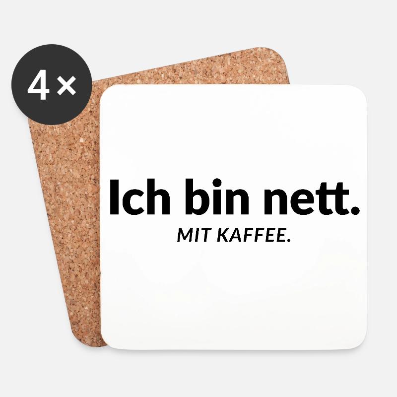Ich bin nett. Mit Kaffee. – Büro Humor - Untersetzer (4er-Set) - Weiß