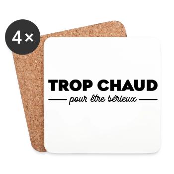 Trop Chaud Pour Etre Sérieux - Dessous de verre (lot de 4) - blanc - Devant