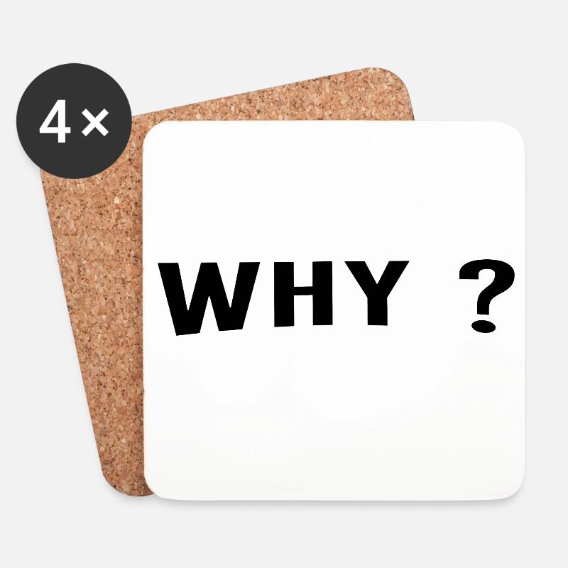 Why is always a great question. - Coasters (set of 4) - white