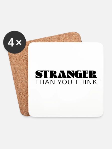 Stranger than you think - Coasters (set of 4) - white