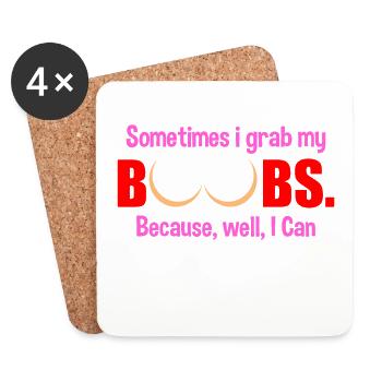 Sometimes I Grab My Boobs - Untersetzer (4er-Set) - Weiß - Vorne