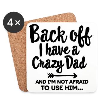 Back off I have a crazy dad and I'm not afraid... - Untersetzer (4er-Set) - Weiß - Vorne