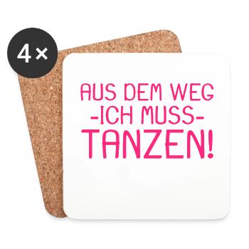 Aus dem Weg ich muss tanzen - Untersetzer (4er-Set) - Weiß - Vorne