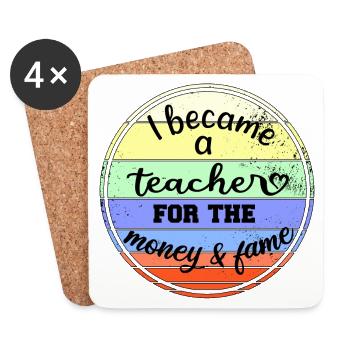 I became a teacher for the money & fame(used look) - Coasters (set of 4) - white - Front