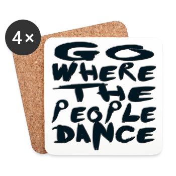 “go where the people dance” Spruch tanzen Party 2 - Untersetzer (4er-Set) - Weiß - Vorne