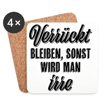 Verrückt bleiben sonst wird man irre - Untersetzer (4er-Set) - Weiß - Vorne