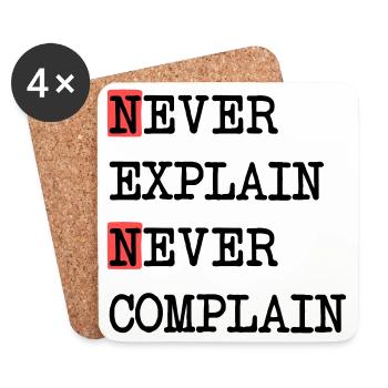 Never Explain – Never Complain, cooles Lebensmotto - Untersetzer (4er-Set) - Weiß - Vorne