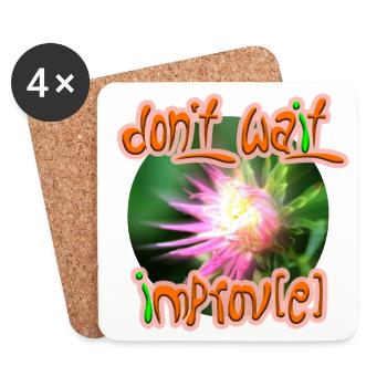 Don't wait improv(e) - Untersetzer (4er-Set) - Weiß - Vorne